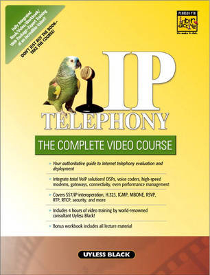 IP Telephony - The Complete Video Course - Uyless N. Black