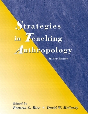 Strategies in Teaching Anthropology - Patricia C. Rice, David W. McCurdy