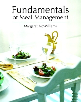 Fundamentals of Meal Management - Margaret McWilliams  Ph.D.  R.D.  Professor Emeritus