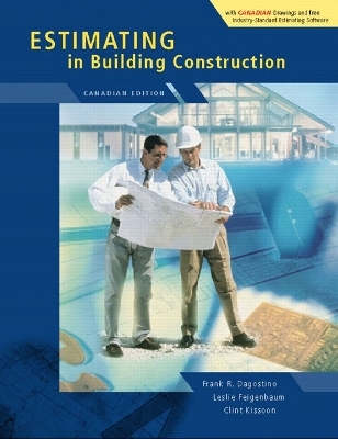 Estimating in Building Construction Canadian Edition - Frank R. Dagostino, Leslie Feigenbaum, Clint Kissoon