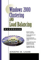 Windows 2000 Clustering and Load Balancing Handbook