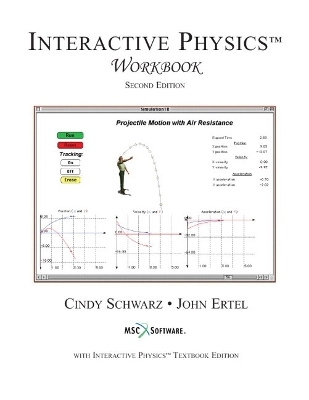 Interactive Physics Player Workbook, Hybrid WIN/MAC Version - Cindy Schwarz, John P. Ertel,  MSC Software