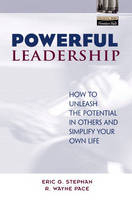 Powerful Leadership - Eric Stephan, R. Pace