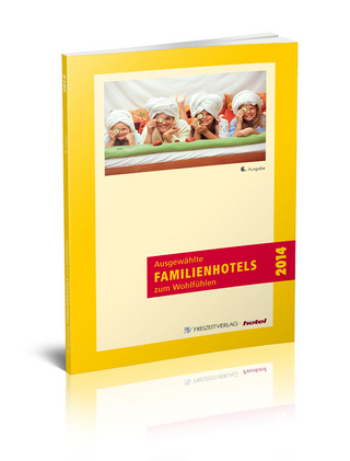 Ausgewählte Familienhotels zum Wohlfühlen 2014