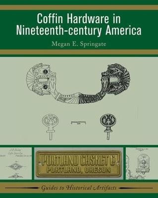Coffin Hardware in Nineteenth-century America - Megan E Springate