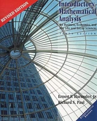 Introductory Mathematical Analysis for Business, Economics and Life and Social Sciences - Revised Edition - Ernest F. Haeussler, Richard Paul, Tech Laurel Technical Services