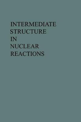 Intermediate Structure in Nuclear Reactions - 