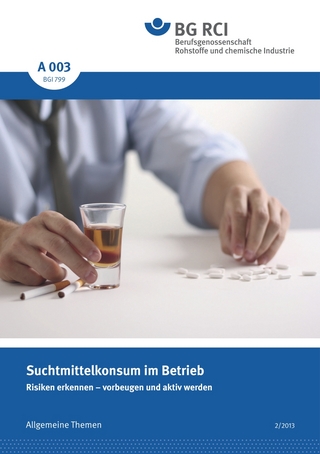 A 003 - Suchtmittelkonsum im Betrieb (BGI 799)