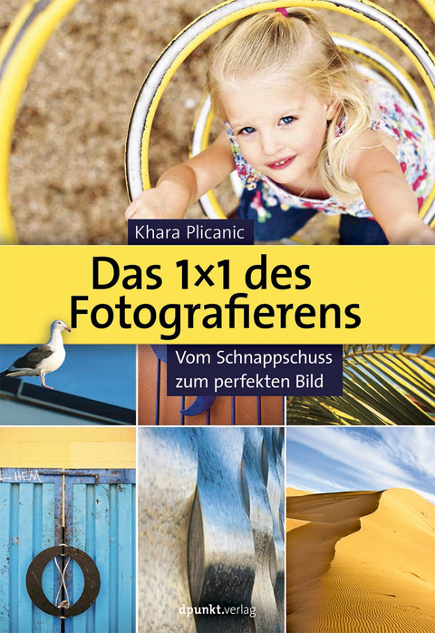 Das 1X1 des Fotografierens - Khara Plicanic