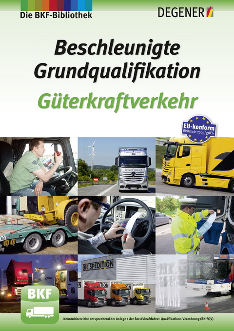 Beschleunigte Grundqualifikation G&uuml;terkraftverkehr - Nicole Eckelmann, Olaf K&ouml;hler, Egon Matthias, Winfried Heigl, Erwin Petersen, Rolf D&auml;nekas, Dr. Thomas Goedecke, Volker Weyen, Ralf Sick, Dirk Wegner, Uwe Zdarsky, Margarete Piekulla, Dieter Quentin, Hartmut Schultz