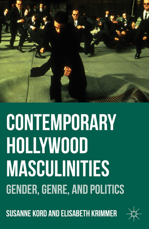 Contemporary Hollywood Masculinities - Susanne Kord, Elisabeth Krimmer