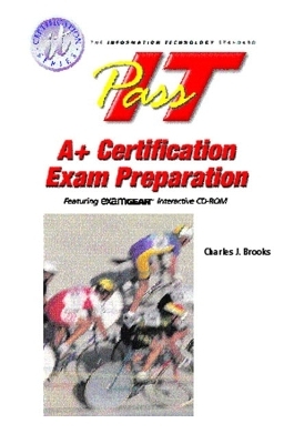 PASS-IT A+ Exam Preparation - Charles J. Brooks