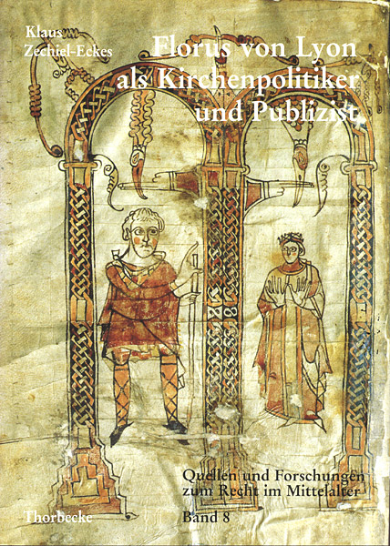 Florus von Lyon als Kirchenpolitiker und Publizist - Klaus Zechiel-Eckes
