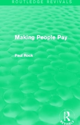 Making People Pay (Routledge Revivals) - Paul Rock