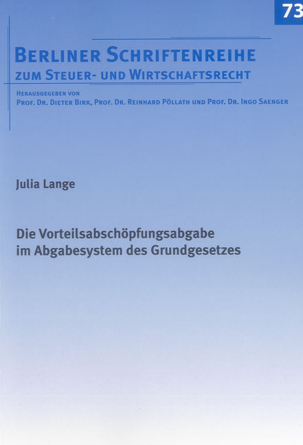 Die Vorteilsabsch&ouml;pfungsabgabe im Abgabesystem des Grundgesetzes - Julia Lange