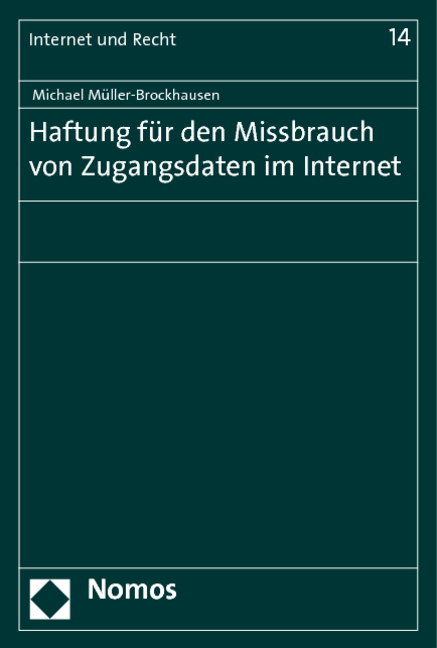 Haftung f&uuml;r den Missbrauch von Zugangsdaten im Internet - Michael M&uuml;ller-Brockhausen