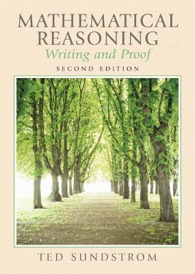 Mathematical Reasoning Writing and Proof - Ted Sundstrom