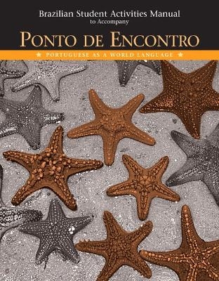 Brazilian Activities Manual for Ponto de Encontro - Anna Klobucka, Clemence de Jouet-Pastre, Patr&iacute;cia Isabel Sobral, Maria Luci de Biaji Moreira, Amelia P. Hutchinson