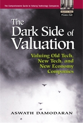The Dark Side of Valuation - Aswath Damodaran