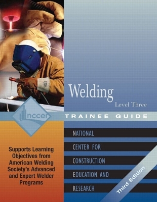 Welding Level 3 Trainee Guide, 3e, Paperback -  NCCER