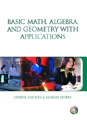 Basic Math, Algebra and Geometry with Applications & Premium Web Card Package