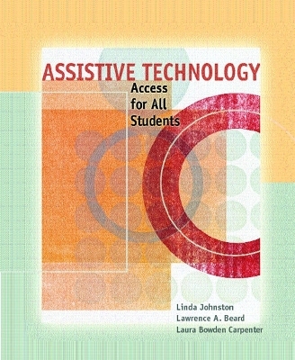 Assistive Technology - Linda B. Johnston, Lawrence A. Beard, Laura A. Bowden Carpenter