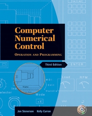 Computer Numerical Control - Jon S. Stenerson, Kelly Curran