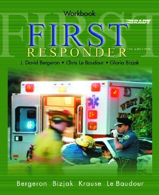 First Responder Student Workbook - Chris Le Baudour, J. David Bergeron, Robert J. Elling, Gloria Bizjak