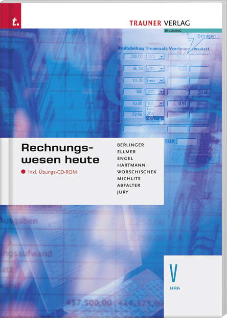 Rechnungswesen heute V HAK inkl. &Uuml;bungs-CD-ROM - Roland Berlinger, Monika Ellmer, Gernot Engel, Ingrid Hartmann, Inge Worschischek, Ilse Michlits, Josef Abfalter, Wolfgang Jury
