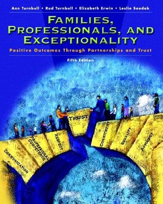 Families, Professionals and Exceptionality - Ann A. Turnbull, Ronald L. Taylor, Elizabeth J. Erwin, Leslie C. Soodak