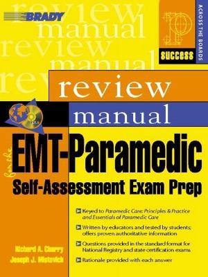 EMT-Paramedic Self-Assessment Success Across the Boards Exam Prep Review Manual