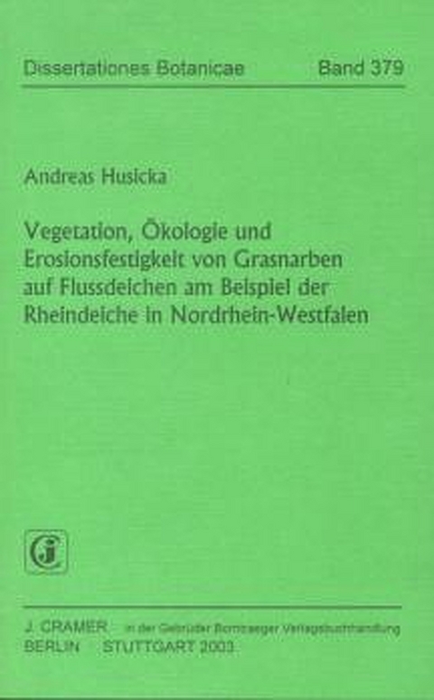 Vegetation, &Ouml;kologie und Erosionsfestigkeit von Grasnarben auf Flussdeichen am Beispiel der Rheindeiche in Nordrhein-Westfalen - Andreas Husicka