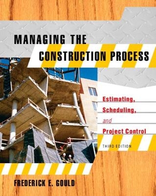 Managing the Construction Process - Frederick Gould