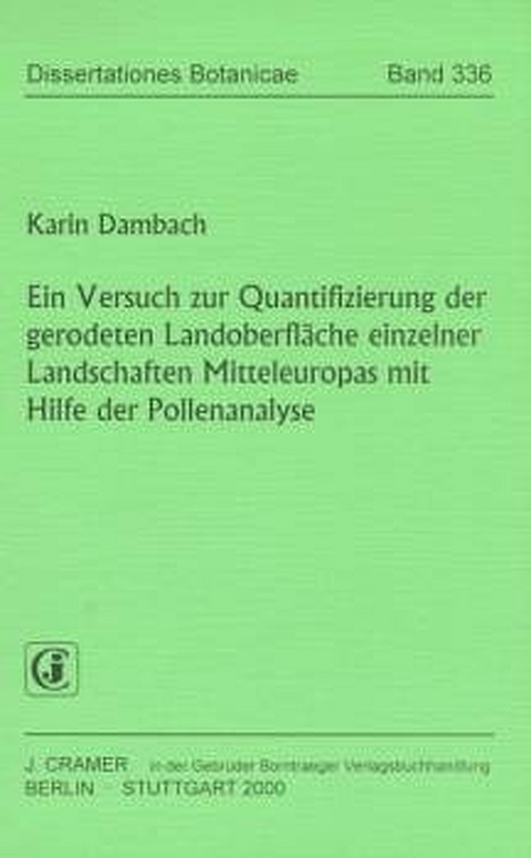 Ein Versuch zur Quantifizierung der gerodeten Landoberfl&auml;che einzelner Landschaften Mitteleuropas mit Hilfe der Pollenanalyse - Karin Dambach