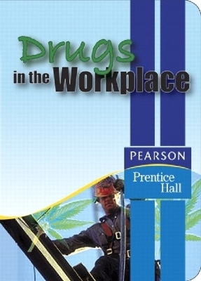 Drugs in the Workplace - Career Tech Prentice Hall