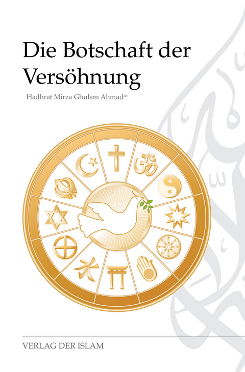 Die Botschaft der Vers&ouml;hnung - Hadhrat Mirza Ghulam Ahmad
