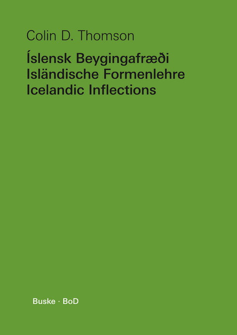 Íslensk Beygingafræði – Isländische Formenlehre – Icelandic Inflections - Colin D. Thomson