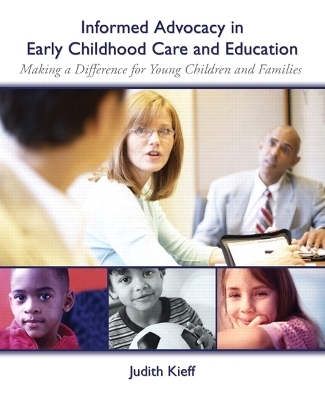 Informed Advocacy in Early Childhood Care and Education - Judith Kieff