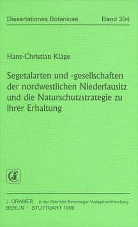 Segetalarten und -gesellschaften der nordwestlichen Niederlausitz und die Naturschutzstrategie zu ihrer Erhaltung - Hans C Kl&auml;ge
