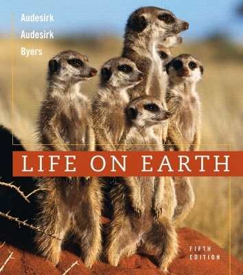 Life on Earth - Teresa Audesirk, Gerald Audesirk, Bruce E. Byers
