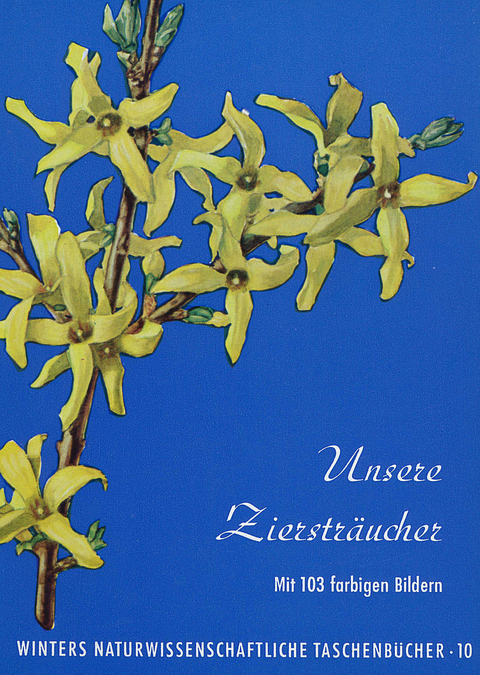 Unsere Zierstr&auml;ucher - Werner Rauh