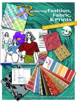 Rendering Fashion, Fabric and Prints with Adobe Illustrator - M. Kathleen Colussy, Steve Greenberg