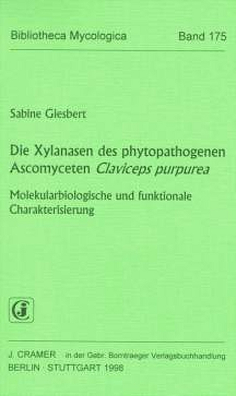 Die Xylanasen des phytopathogenen Ascomyceten Claviceps purpurea - Sabine Giesbert