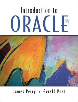 Introduction to Oracle 10G & Database CD Package - Jim Perry, Gerald V. Post