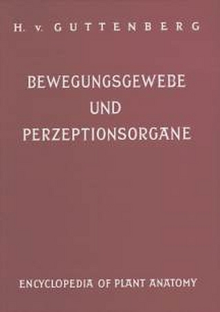 Handbuch der Pflanzenanatomie. Encyclopedia of plant anatomy. Traité d'anatomie végétale / Bewegungsgewebe und Perzeptionsorgane