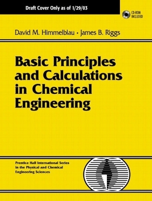 Basic Principles and Calculations in Chemical Engineering - David M. Himmelblau, James B. Riggs