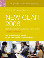 Practical Exercises for New CLAIT 2006 for Office XP & 2003