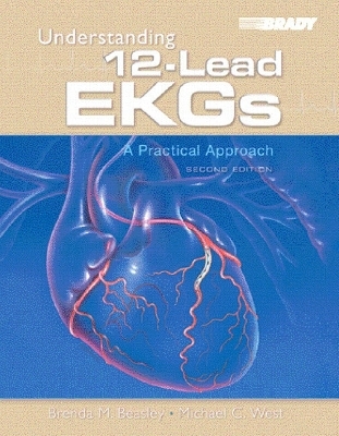 Understanding 12-Lead EKGs - Brenda M. Beasley, Michael C. West