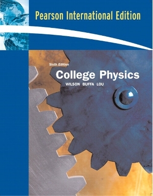 College Physics - Jerry D Wilson, Anthony J Buffa, Bo Lou