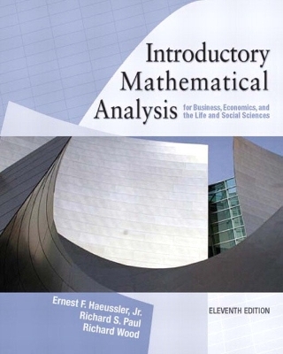 Introductory  Mathematical  Analysis for Business, Economics and the Life and social Sciences - Ernest F Haeussler, Richard S. Paul, R.J. Wood